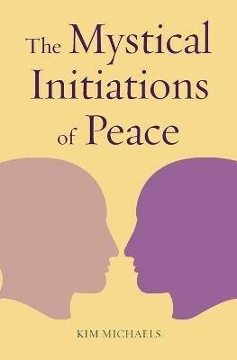 The Mystical Initiations of Peace - Michaels Kim - cover