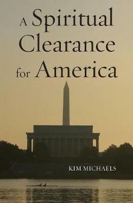 A Spiritual Clearance for America - Kim Michaels - cover