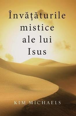 Inva?aturile mistice ale lui Isus - Kim Michaels - cover