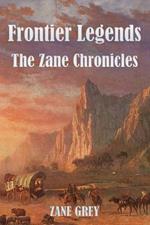 Frontier Legends: The Zane Chronicles
