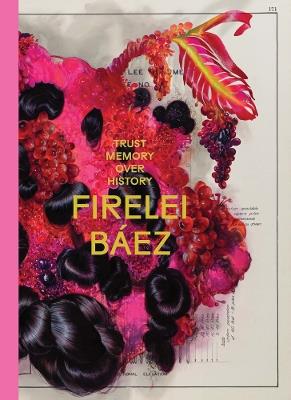 Firelei Báez: Trust Memory over History - cover
