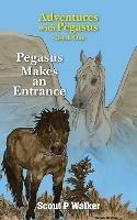 Pegasus Makes an Entrance - Scout P Walker - cover