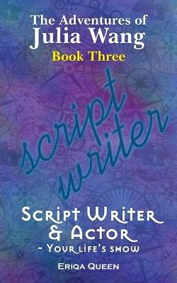 Script Writer & Actor: Your life's show - Eriqa Queen - cover