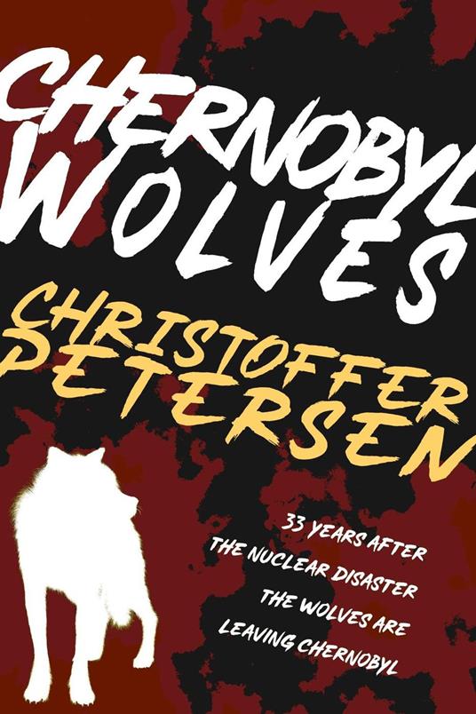 Chernobyl Wolves: The Wolf in Ukraine