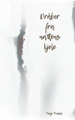 Dråber fra nattens kjole - Terje Theiss - cover