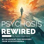 Psychosis Rewired