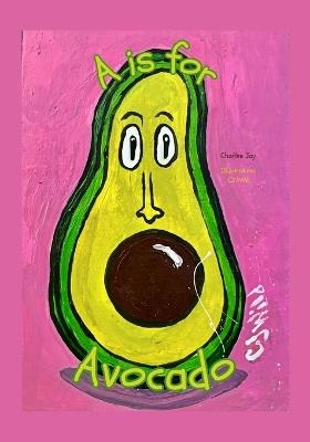 A Is For Avocado - Read-Aloud Rhymes - Charles Jay - cover