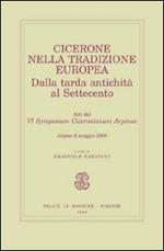 Cicerone nella tradizione europea. Dalla tarda antichità al Settecento