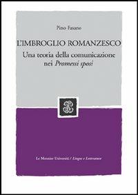 L' imbroglio romanzesco. Una teoria della comunicazione nei Promessi sposi - Pino Fasano - copertina