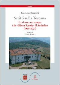 Scritti sulla Toscana. Vol. 1: La ricerca sul campo e la «Libera Scuola» di Artimino (1969-2007). - Giacomo Becattini - copertina