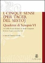 Quaderni di Synapsis. Vol. 6: I cinque sensi (per tacer del sesto).