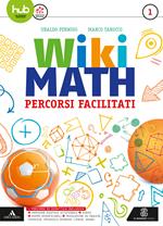 Wiki math. Percorsi facilitati. Per la Scuola media. Con e-book. Con espansione online. Vol. 1
