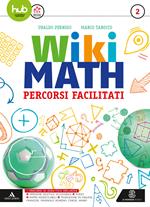 Wiki math. Percorsi facilitati. Per la Scuola media. Con e-book. Con espansione online. Vol. 2