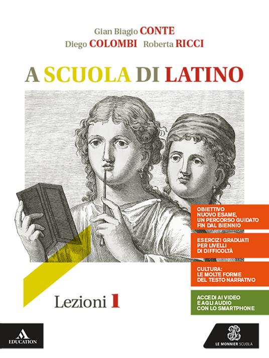 A scuola di latino. Lezioni 1. Per i Licei e gli Ist. magistrali. VOL. 1. Con e-book. Con espansione online - Gian Biagio Conte,Mauro Messi - copertina