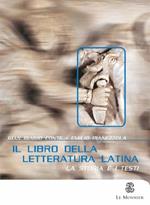 Il libro della letteratura latina. Per le Scuole superiori