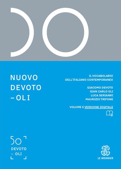 Nuovo Devoto-Oli. Il vocabolario dell’italiano contemporaneo 2025. Con e-book. Con espansione online - Giacomo Devoto,Gian Carlo Oli,Luca Serianni - copertina