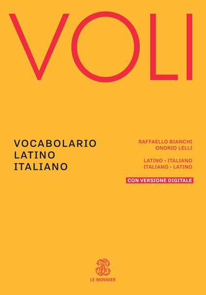Voli. Vocabolario latino italiano, Con Vademecum del latinista. Con espansione online - Raffaello Bianchi,Onorio Lelli - copertina