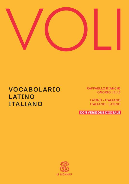 Voli. Vocabolario latino italiano, Con Vademecum del latinista. Con espansione online - Raffaello Bianchi,Onorio Lelli - copertina