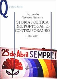 Storia politica del Portogallo contemporaneo (1800-2000) - Fernando Tavares Pimenta - copertina