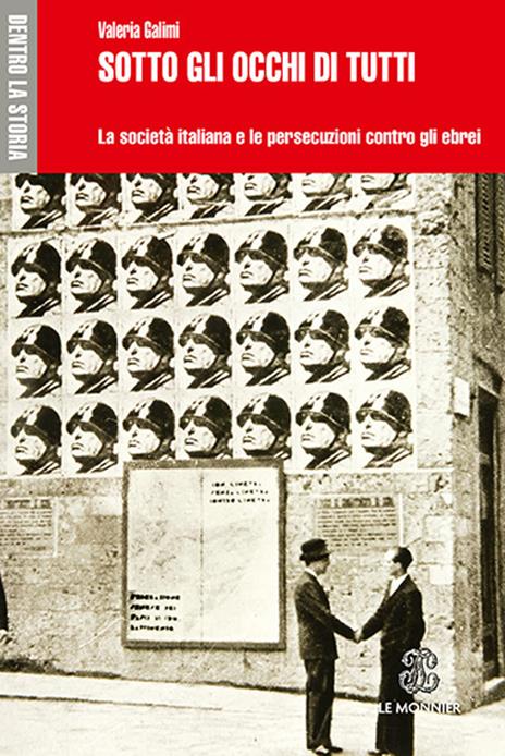 Sotto gli occhi di tutti. La società italiana e le persecuzioni contro gli ebrei - Valeria Galimi - 3