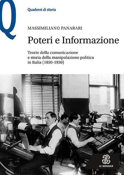 Poteri e informazione. Teorie della comunicazione e storia della manipolazione politica in Italia (1850-1930) - Massimiliano Panarari - copertina