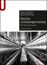 Storia contemporanea. Dal XIX al XXI secolo - Fulvio Cammarano,Giulia Guazzaloca,M. Serena Piretti - copertina