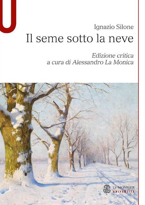 Il seme sotto la neve. Ediz. critica - Ignazio Silone - copertina