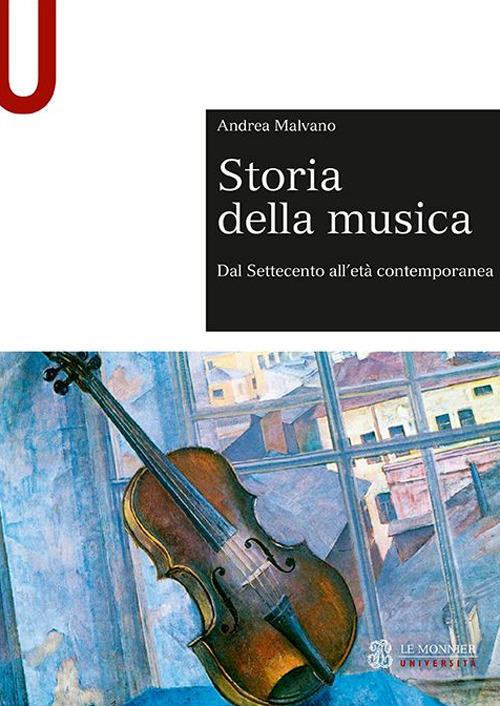 Storia della musica. Dal Settecento all’età contemporanea - Andrea Malvano - copertina