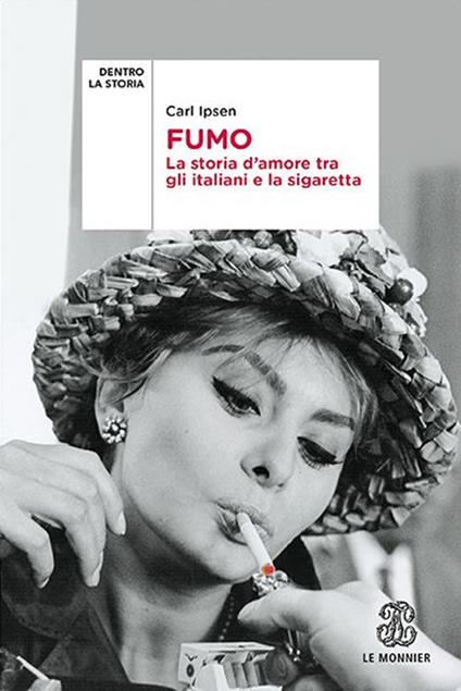 Fumo. La storia d’amore tra gli italiani e la sigaretta - Carl Ipsen - copertina