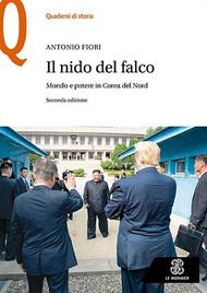 Il nido del falco. Mondo e potere in Corea del Nord