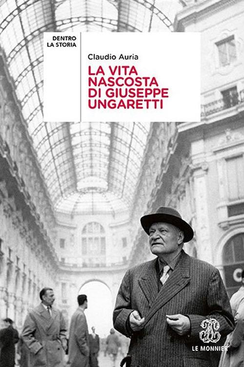 La vita nascosta di Giuseppe Ungaretti - Claudio Auria - copertina