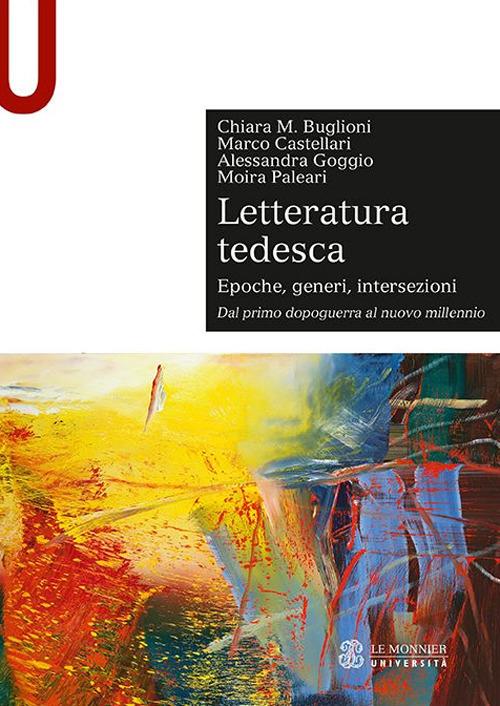 Letteratura tedesca. Vol. 2: Dal primo dopoguerra al nuovo millennio - Chiara Maria Buglioni,Marco Castellari,Alessandra Goggio - copertina