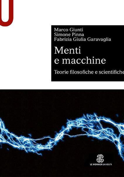 Menti e macchine. Teorie filosofiche e scientifiche - Marco Giunti,Simone Pinna,Fabrizia Giulia Garavaglia - copertina