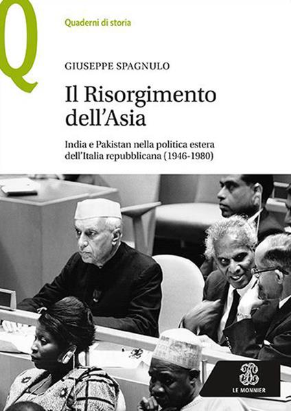 Il Risorgimento dell’Asia India e Pakistan nella politica estera dell’Italia repubblicana (1946-1980) - Giuseppe Spagnulo - copertina