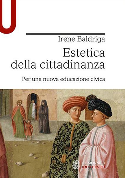 Estetica della cittadinanza. Per una nuova educazione civica - Irene Baldriga - copertina