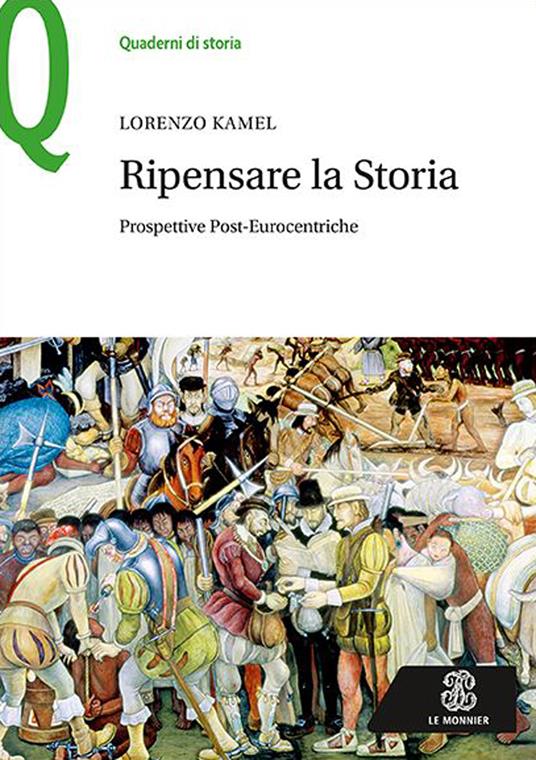 Ripensare la storia. Prospettive post-eurocentriche - Lorenzo Kamel - copertina