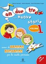 Un, due, tre... nuove storie. Per cominciare. Guida per l'insegnante. Con CD Audio. Per la Scuola elementare