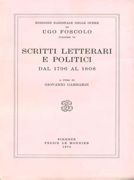 Opere. Vol. 6: Scritti letterari e politici (1796-1808). - Ugo Foscolo - 4