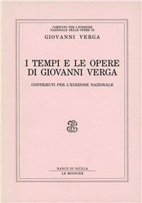 I tempi e le opere di Giovanni Verga. Contributi - copertina
