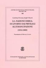 La «Nazione ebrea» di Livorno dai privilegi all'emancipazione (1814-1852)