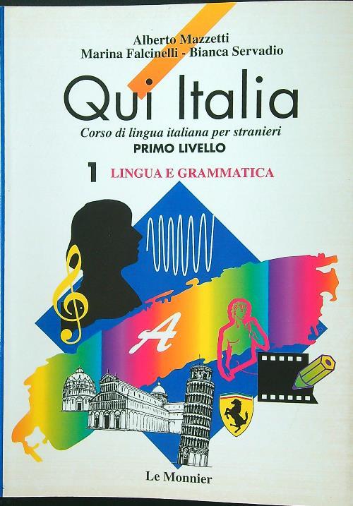 Qui Italia. Corso di lingua italiana per stranieri. 1º livello. Lingua e grammatica