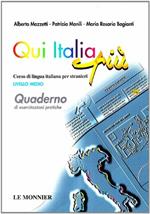 Qui Italia più. Quaderno di esercitazioni pratiche