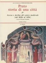 Prato. Storia di una città. Vol. 1: Ascesa e declino del centro medievale dal Mille al 1494.