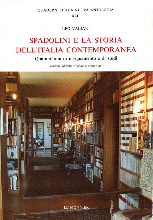 Spadolini e la storia dell'Italia contemporanea. Quarant'anni di insegnamento e di studi - Leo Valiani - copertina