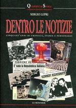 Dentro le notizie. Cinquant'anni di cronaca, storia e personaggi