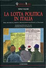 La lotta politica in Italia. Idee, movimenti, partiti e protagonisti dall'unità al fascismo