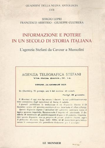 L'agenzia Stefani da Cavour a Mussolini. Informazione e potere in un secolo di storia italiana - Sergio Lepri,Francesco Arbitrio,Giuseppe Cultrera - copertina