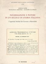 L' agenzia Stefani da Cavour a Mussolini. Informazione e potere in un secolo di storia italiana