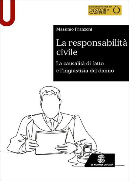La responsabilità civile. La causalità di fatto e l'ingiustizia del danno - Massimo Franzoni - copertina