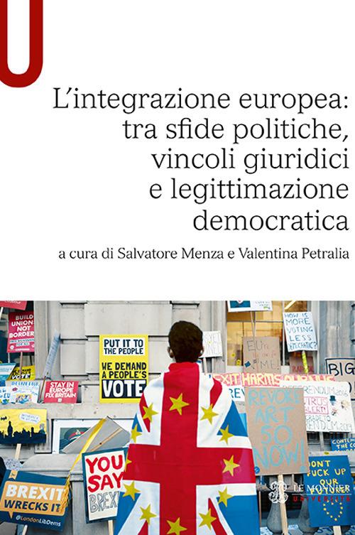 L'integrazione europea: tra sfide politiche, vincoli giuridici e legittimazione democratica - copertina